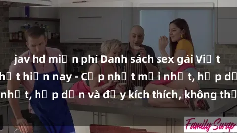 jav hd miễn phí Danh sách sex gái Việt Nam sinh viên hot nhất hiện nay - Cập nhật mới nhất, hấp dẫn và đầy kích thích, không thể bỏ qua!